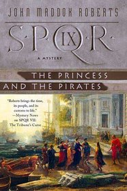 The Princess and the Pirates (SPQR, Bk 9)