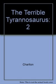 The Terrible Tyrannosaurus: 2
