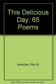 This Delicious Day: 65 Poems