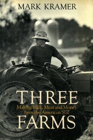 Three Farms: Making Milk,Meat and Money from the American Soil