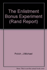 The Enlistment Bonus Experiment (Rand Corporation//Rand Report)