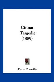 Cinna: Tragedie (1889) (French Edition)