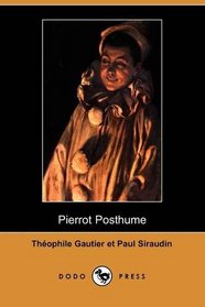 Pierrot Posthume (Dodo Press) (French Edition)