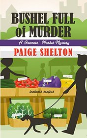 Bushel Full of Murder (Farmers' Market, Bk 6)(Large Print)