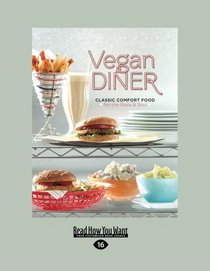 Vegan Diner: Classic Comfort Food for the Body & Soul