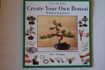 Step-By-Step Create Your Own Bonsai