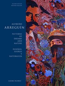 Alfredo Arreguin: Patterns of Dreams and Nature/ Disenos, Suenos Y Naturaleza (The Jaob Lawrence Series on American Artists) (Spanish Edition)