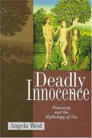 Deadly Innocence: Feminist Theology and the Mythology of Sin