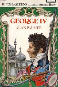 The life and times of George IV (Kings  queens)