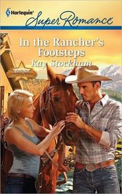 In the Rancher's Footsteps (North Star, Montana, Bk 4) (Harlequin Superromance, No 1734)