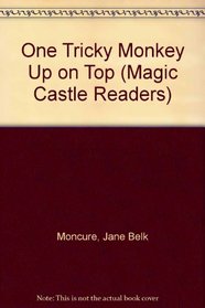 One Tricky Monkey Up on Top (Magic Castle Readers)