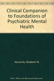 Clinical Companion to Foundations of Psychiatric Mental Health