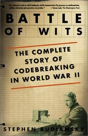 Battle of Wits: The Complete Story of Codebreaking in World War II