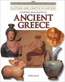 Clothes and Crafts in Ancient Greece (Clothes and Crafts in History)