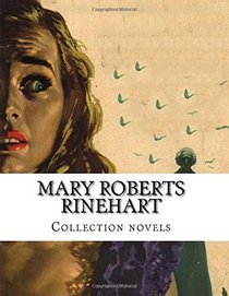 Mary Roberts Rinehart, Collection novels