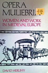 Opera Muliebria: Women and Work in Medieval Europe (New Perspectives on European History)