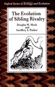 The Evolution of Sibling Rivalry (Oxford Series in Ecology and Evolution)