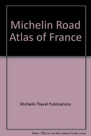 Michelin Road Atlas of France (France Atlas)