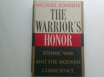 Warriors Honor Ethnic War and the Modern
