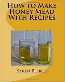 How to Make Honey Mead With Recipes