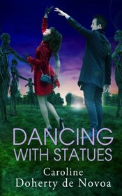 Dancing With Statues
