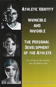 Athletic Identity: Invincible and Invisible, the Personal Development of the Athlete