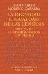La dignidad e igualdad de las lenguas / The languages dignity and equality: Critica De La Discriminacion Linguistica / Criticism of Linguistic Discrimination ... Universitario. Ensayo) (Spanish Edition)