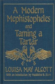 A Modern Mephistopheles and Taming a Tartar: