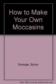 How to Make Your Own Moccasins