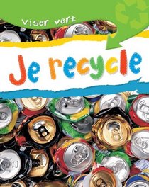 Je Recycle (French Edition)