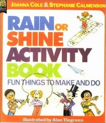 The Rain or Shine Activity Book: Fun Things to Make and Do