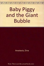Baby Piggy and the Giant Bubble