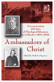 Ambassadors of Christ: Commemorating 150 Years of Theological Education in Cuddesdon, 1854-2004