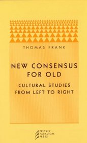 New Consensus for Old: Cultural Studies from Left to Right