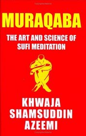 Muraqaba: Art and Science of Sufi Meditation