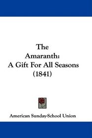 The Amaranth: A Gift For All Seasons (1841)