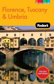 Fodor's Florence, Tuscany & Umbria, 9th Edition (Full-Color Gold Guides)