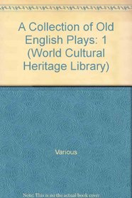 A Collection of Old English Plays (World Cultural Heritage Library)