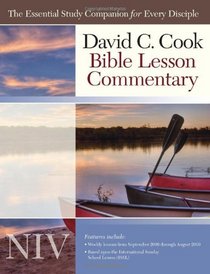 David C. Cook's NIV Bible Lesson Commentary 2009-10: The Essential Study Companion for Every Disciple (Niv International Bible Lesson Commentary)