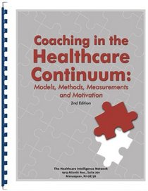 Coaching in the Healthcare Continuum: Models, Methods, Measurements and Motivation
