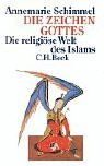 Die Zeichen Gottes. Die religise Welt des Islam.