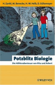 Potzblitz Biologie: Die Hohlenabenteuer Von Rita Und Robert (Erlebnis Wissenschaft) (German Edition)