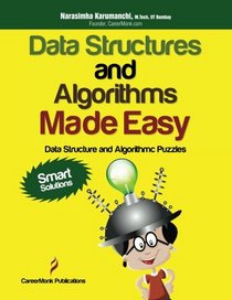 Data Structures and Algorithms Made Easy: Data Structure and Algorithmic Puzzles