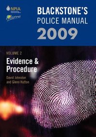 Blackstone's Police Manual Volume 2: Evidence and Procedure 2009 (Blackstone's Police Manuals)