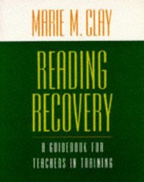 Reading Recovery : A Guidebook for Teachers in Training