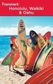 Frommer's Honolulu, Waikiki and Oahu (Frommer's Complete)