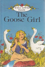 The Goose Girl (Well Loved Tales)