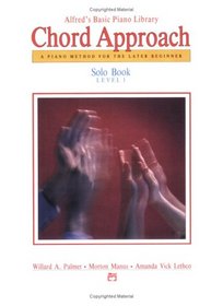 Alfred's Basic Piano Library Chord Approach: A Piano Method for the Later Beginner, Solo Book, Level 1