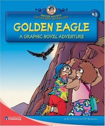 Golden Eagle: A Graphic Novel Adventure (Mercer Mayer's Critter Kids Adventures)