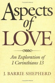 Aspects of Love: An Exploration of 1 Corinthians 13